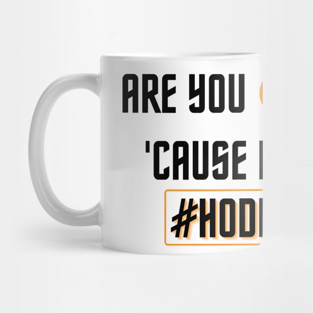 Are you Bitcoin? 'Cause I Wanna HODL You | Pick-up line by rishibeliya